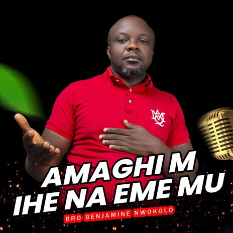 AMAGHI M IHE NA EME MU | Boomplay Music