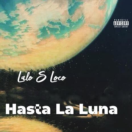 Hasta La Luna | Boomplay Music