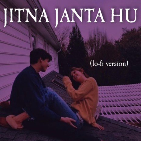 Jitna Janta Hu (Lo-fi Version) | Boomplay Music