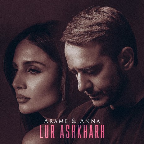 Lur Ashkharh ft. Anna | Boomplay Music