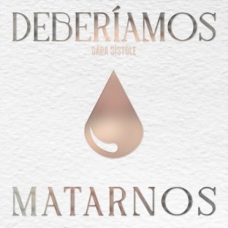 Deberíamos matarnos