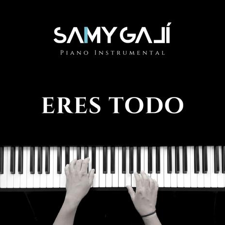 Eres Todo (Piano Instrumental) | Boomplay Music