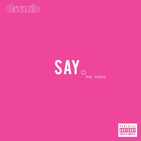 say ft. kreezy | Boomplay Music