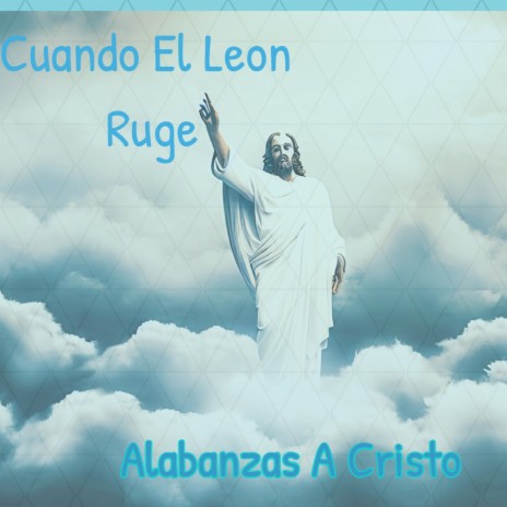 Cuando El Leon Ruge | Boomplay Music