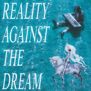 reality against the dream