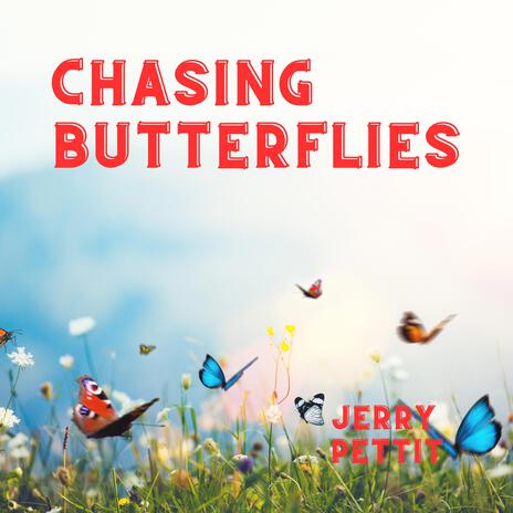 Chasing Butterflies | Boomplay Music