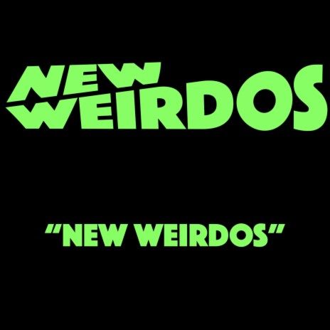 New Weirdos | Boomplay Music