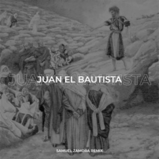 Juan el Bautista (Samuel Zamora Remix) (Remix)