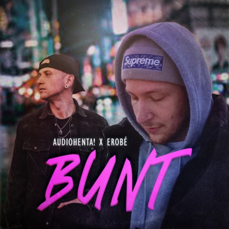 Bunt ft. erobé | Boomplay Music