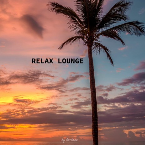 Relax Lounge | Boomplay Music