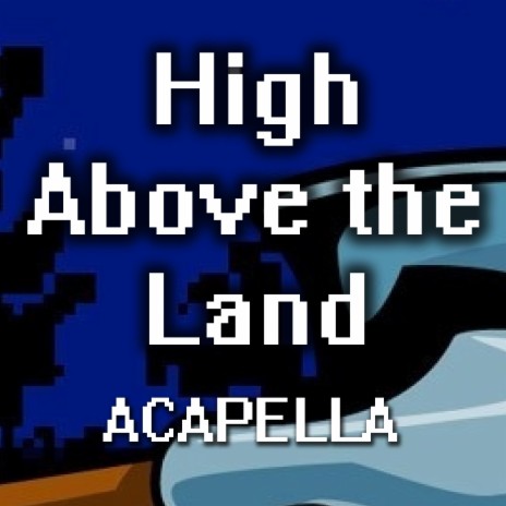 High Above the Land (The Flying Machine) [From Shovel Knight]