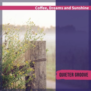 Coffee, Dreams and Sunshine