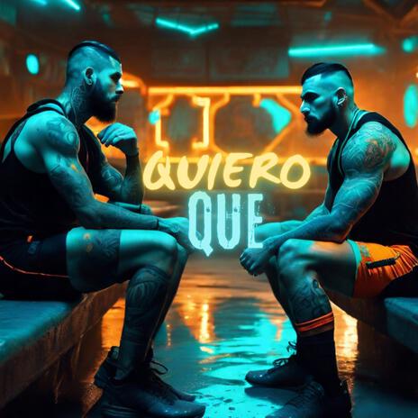 Quiero Que | Boomplay Music