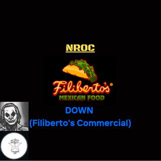 DOWN (Filiberto's Commercial)