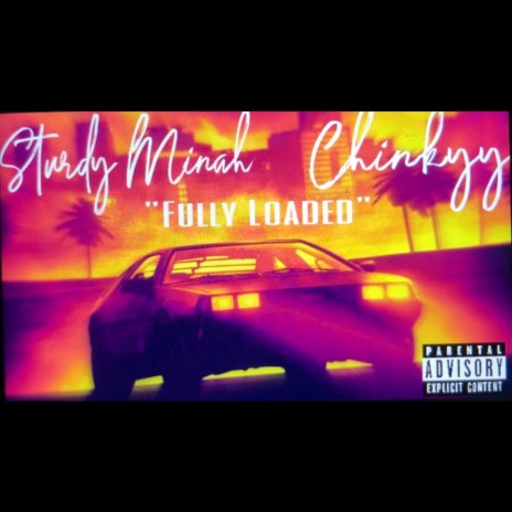 Fully Loaded ft. Chinkyy | Boomplay Music