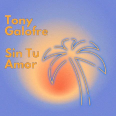 Sin Tu Amor | Boomplay Music