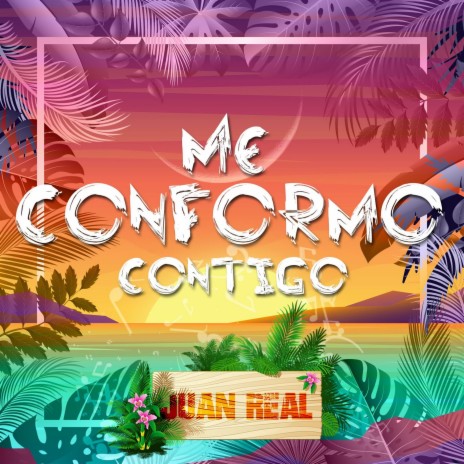 Me conformo contigo | Boomplay Music