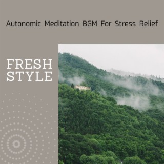 Autonomic Meditation Bgm for Stress Relief