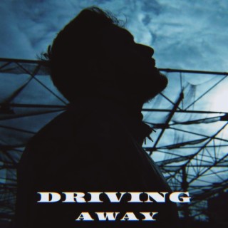 Driving away lyrics | Boomplay Music