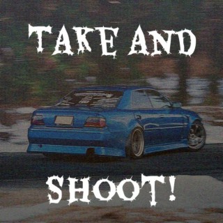 Take and Shoot!