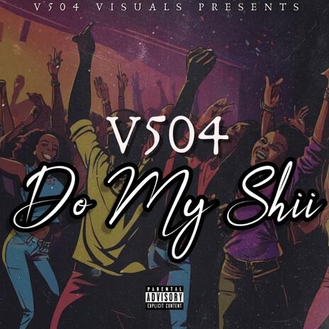 Do My Shii | Boomplay Music