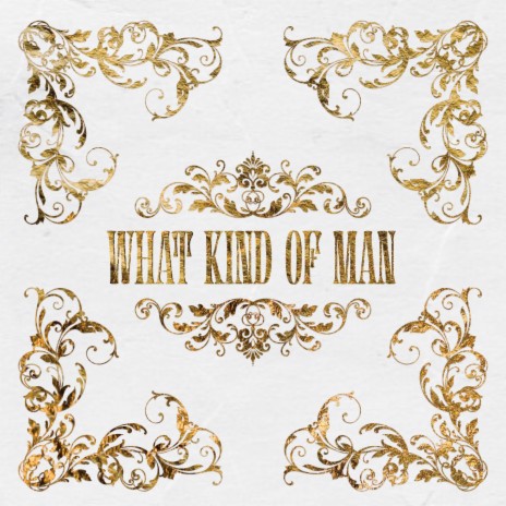 What Kind of Man ft. Taylor Marshall