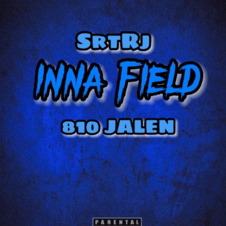Inna Field ft. 810 Jalen | Boomplay Music