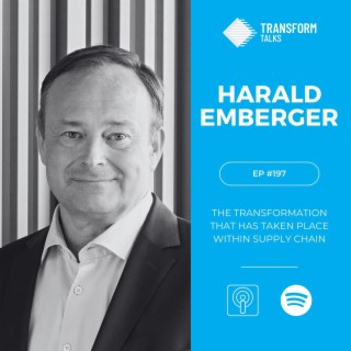 #197 - Harald Emberger on the transformation that has taken place within Supply Chain