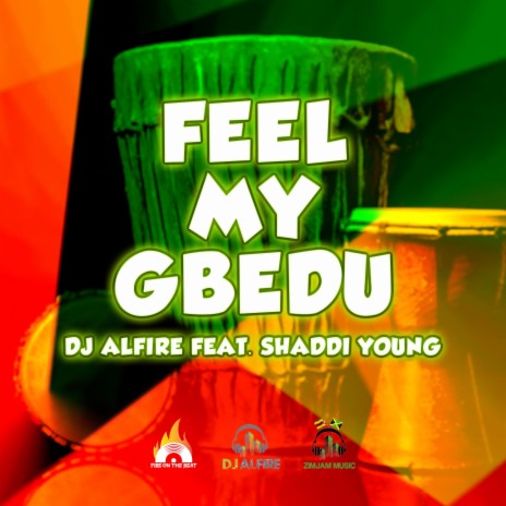Feel My Gbedu ft. Shaddi Young | Boomplay Music