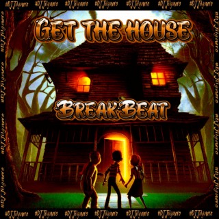 Get The House BreakBeat