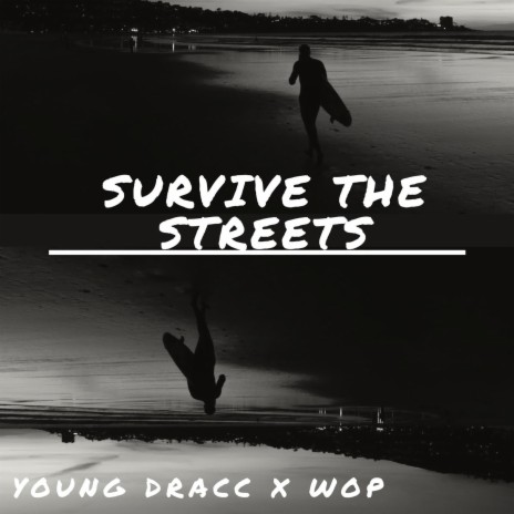SURVIVE THE STREETS ft. WOP | Boomplay Music