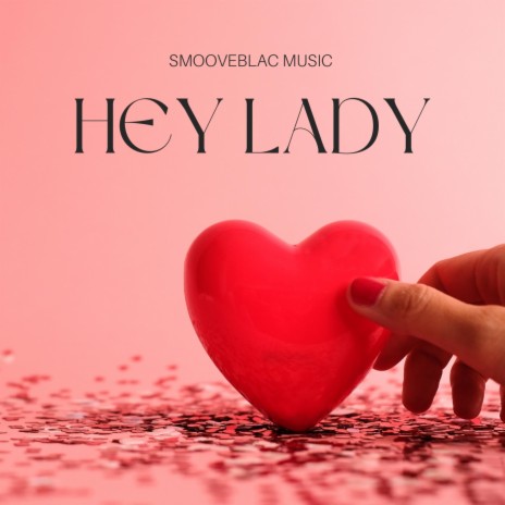 Hey Lady | Boomplay Music