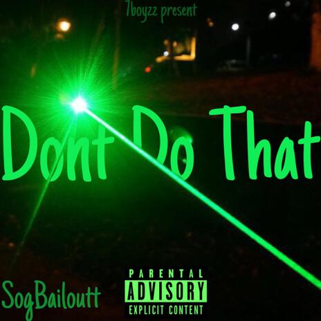 Dont Do That FreeStyle | Boomplay Music