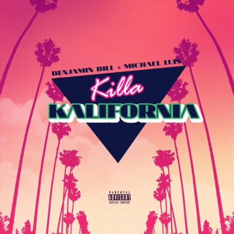 Killa Kalifornia (feat. Michael Luis) | Boomplay Music