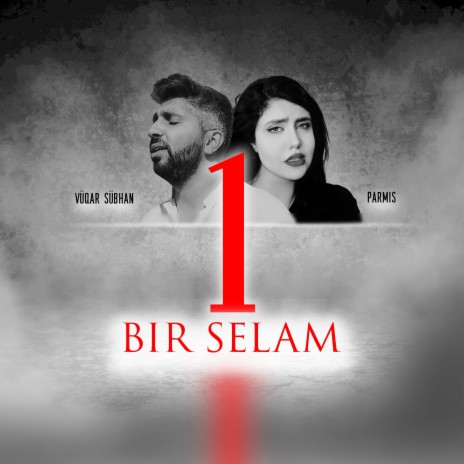 Bir Selam ft. Parmis | Boomplay Music