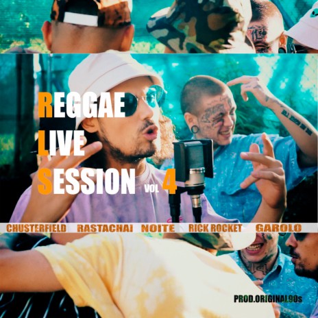 Reggae Live Session, Vol.4 ft. Rastachai, NOITE, RickRocket & Garolo | Boomplay Music