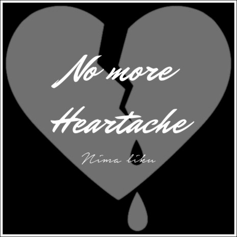 No more heartache