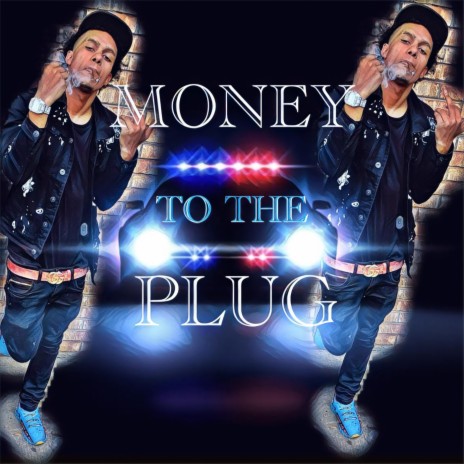 Money to the Plug | Boomplay Music