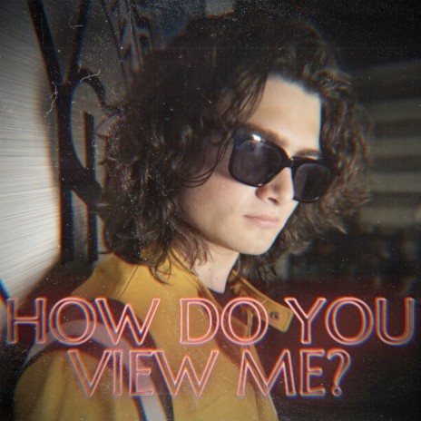 How Do You View Me? | Boomplay Music