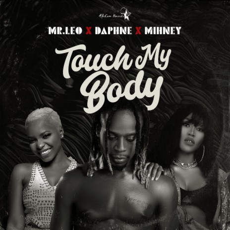 Touch My Body ft. Daphne & Mihney