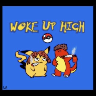 Woke Up High