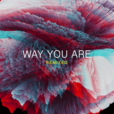 Way You Are (Veinmelter Remix) ft. Ruby Amanfu