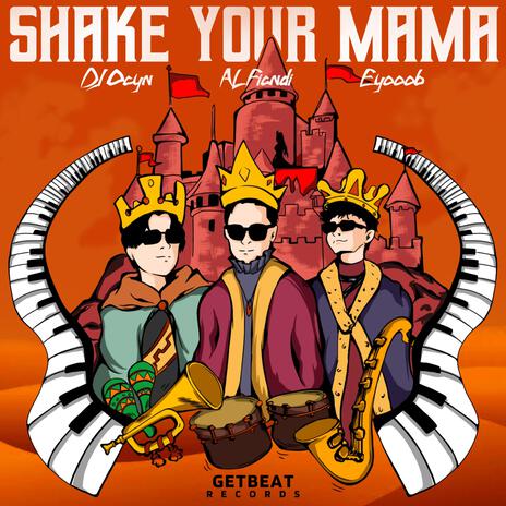 Shake Your Mama ft. AL FIANDI & Eyooob | Boomplay Music