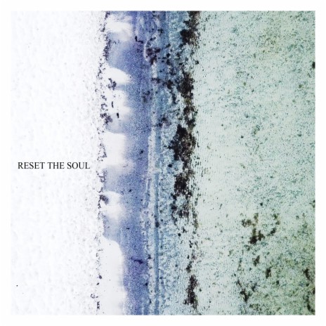 Reset The Soul | Boomplay Music