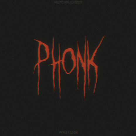 Phonk ft. WH1TERR | Boomplay Music