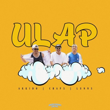 Ulap ft. Akkido, Lunns, Chaps & Prince Ego-ogan | Boomplay Music