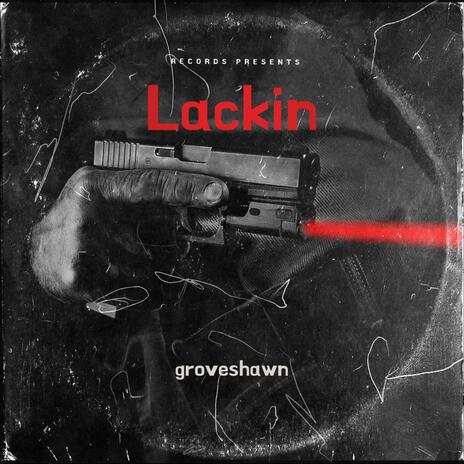 Lackin | Boomplay Music