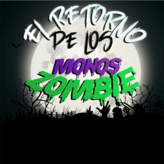 El retorno de los Monos Zombie