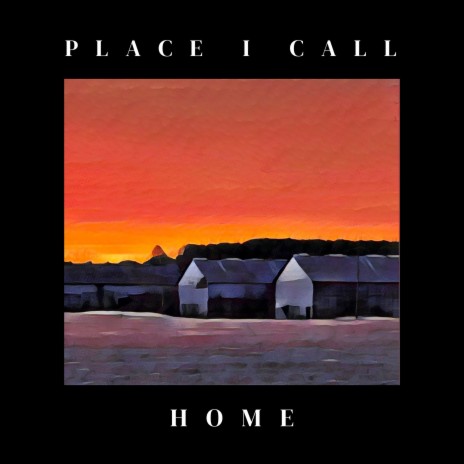 Place I Call Home | Boomplay Music