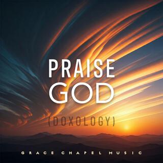 Praise God (Doxology)